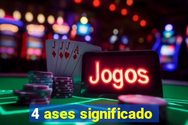 4 ases significado