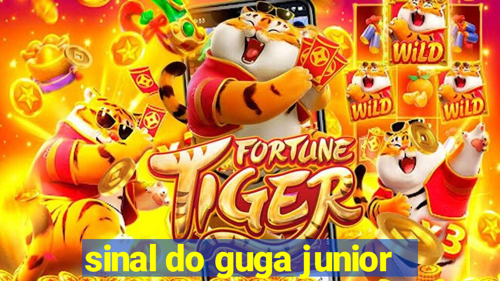sinal do guga junior