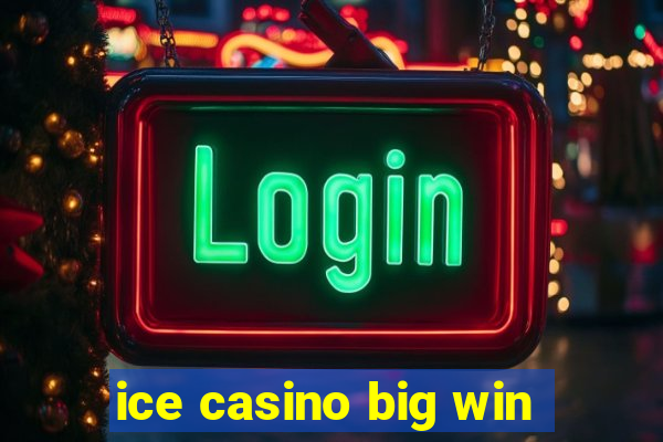 ice casino big win