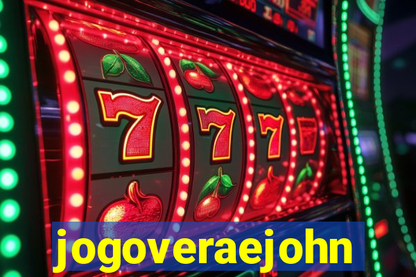 jogoveraejohn