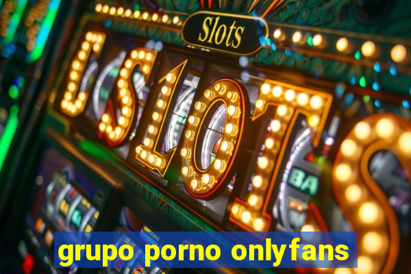 grupo porno onlyfans