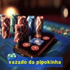 vazado da pipokinha