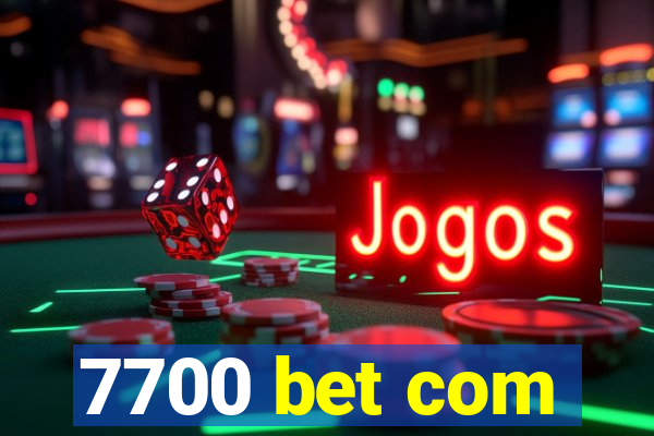 7700 bet com