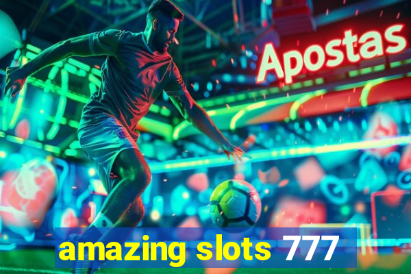 amazing slots 777