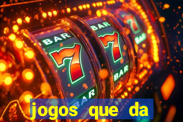 jogos que da dinheiro de verdade sem depositar