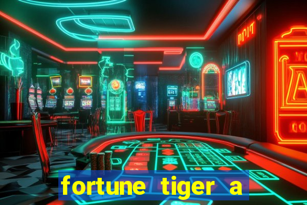 fortune tiger a partir de 1 real