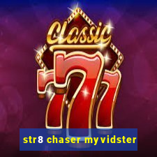 str8 chaser myvidster