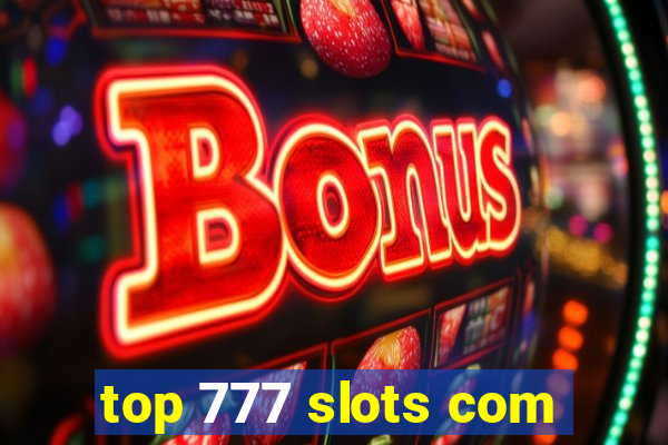 top 777 slots com