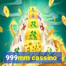 999mm cassino