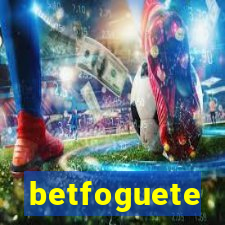 betfoguete