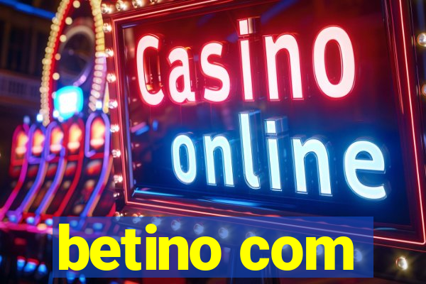 betino com