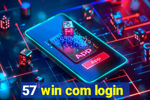 57 win com login
