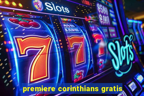 premiere corinthians gratis