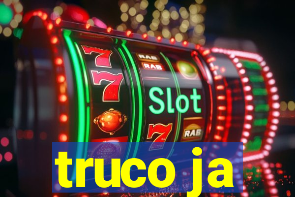 truco ja