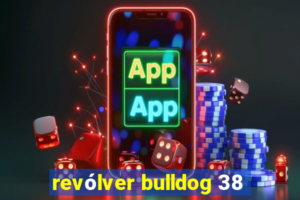 revólver bulldog 38