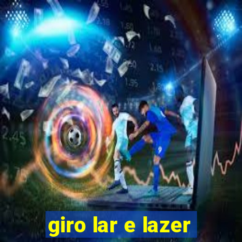 giro lar e lazer
