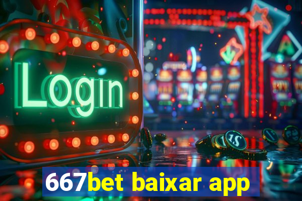 667bet baixar app