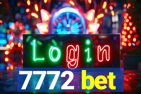 7772 bet