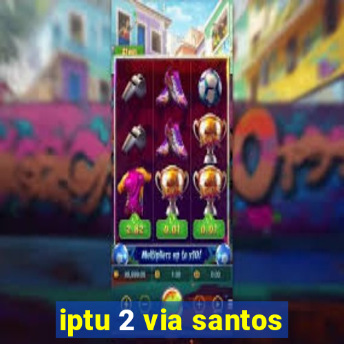 iptu 2 via santos