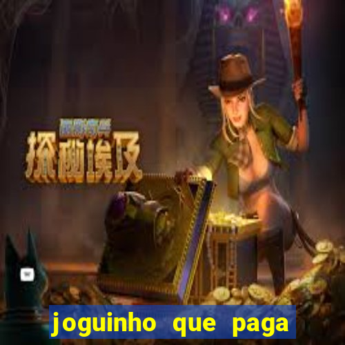 joguinho que paga dinheiro de verdade