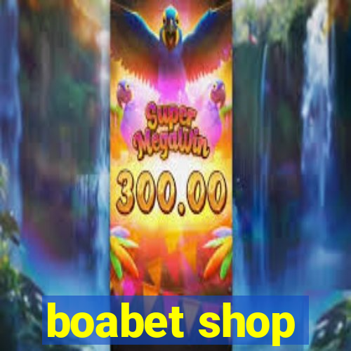 boabet shop