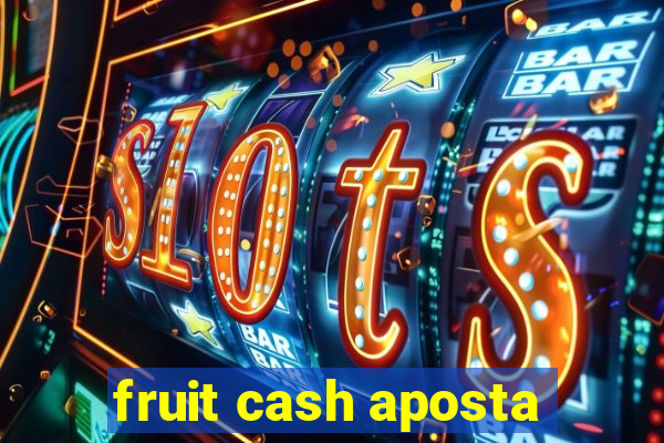fruit cash aposta