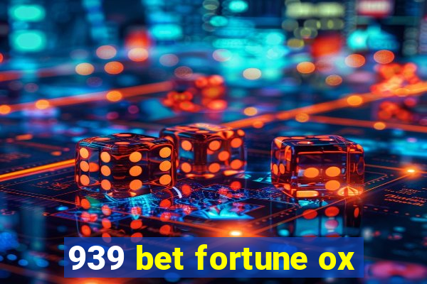 939 bet fortune ox