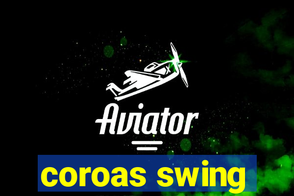 coroas swing