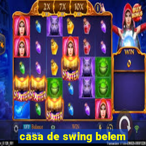 casa de swing belem