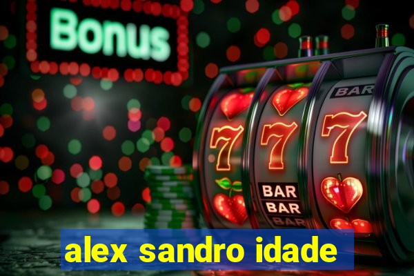 alex sandro idade