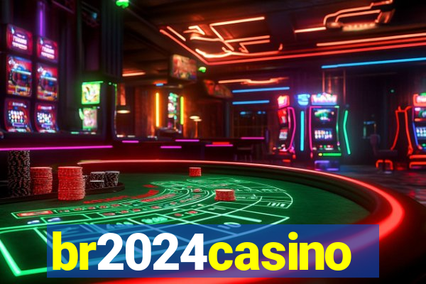 br2024casino