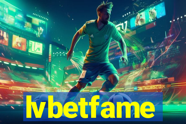 lvbetfame
