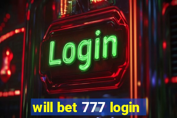will bet 777 login