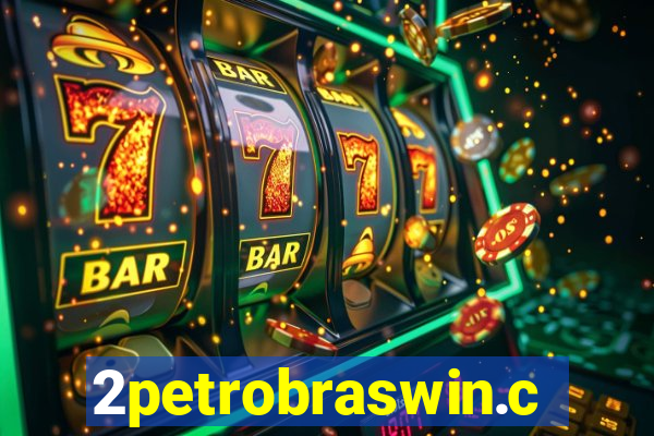 2petrobraswin.com