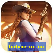 fortune ox ou fortune tiger