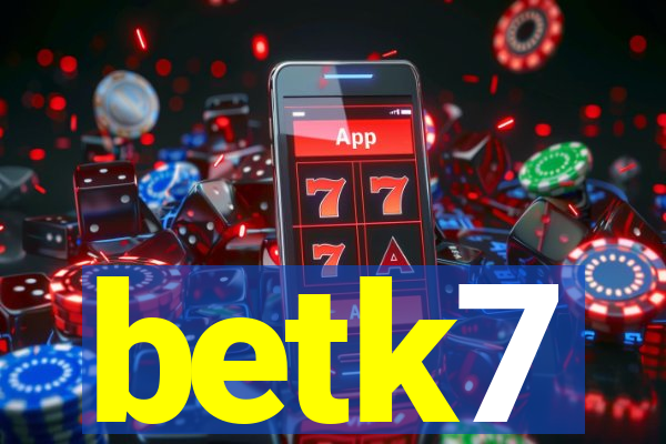 betk7