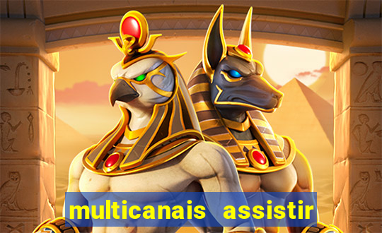 multicanais assistir real madrid