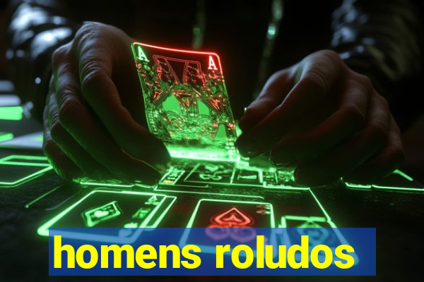homens roludos