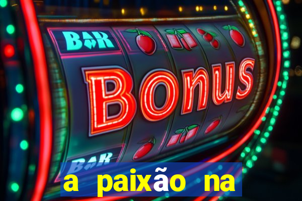 a paixão na ciência da venda bb significa
