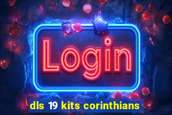 dls 19 kits corinthians
