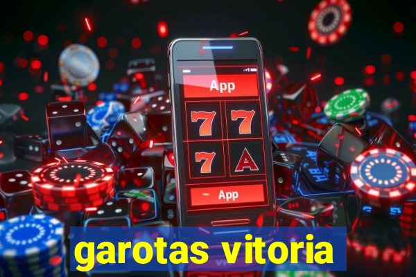 garotas vitoria