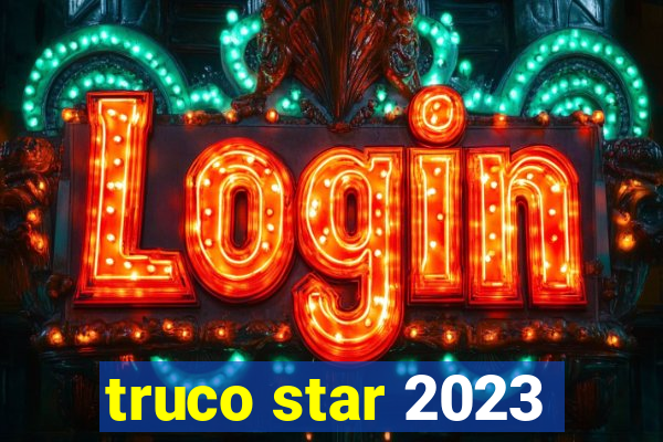 truco star 2023