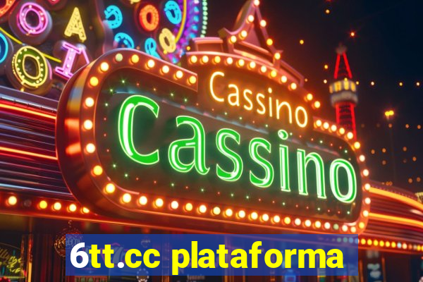 6tt.cc plataforma