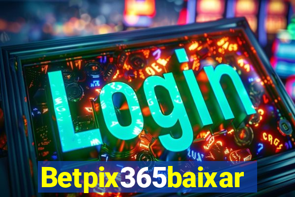 Betpix365baixar