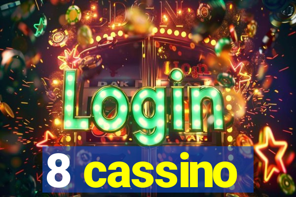 8 cassino