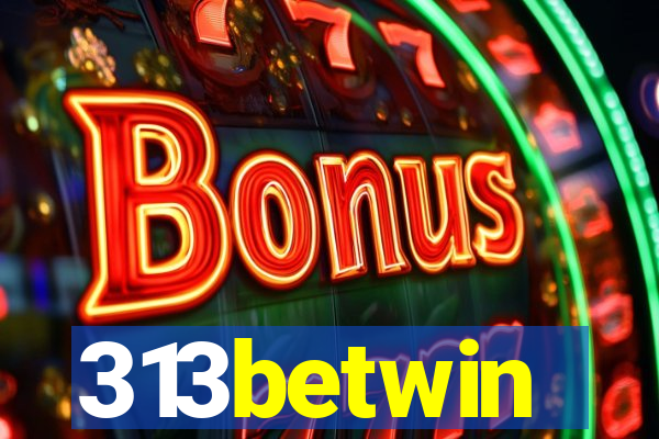 313betwin