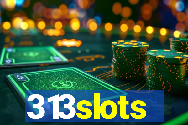 313slots