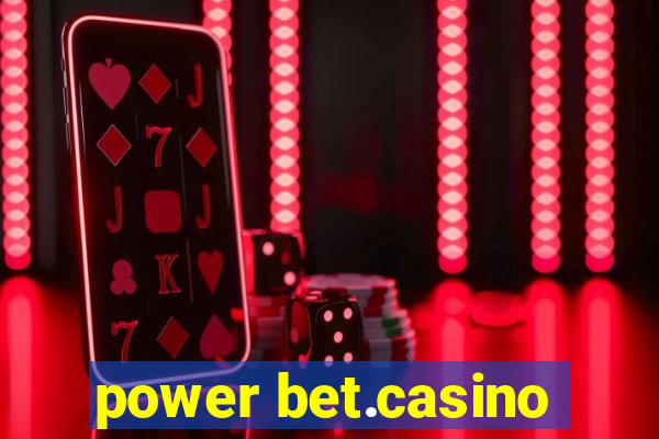 power bet.casino