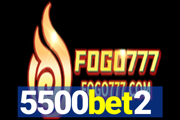 5500bet2