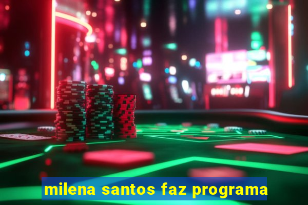 milena santos faz programa